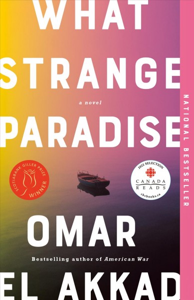 What strange paradise [electronic resource] : A novel. Omar El Akkad.
