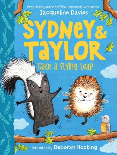 Sydney & Taylor take a flying leap / Jacqueline Davies ; illustrated by Deborah Hocking.