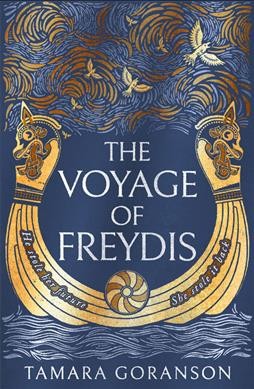 The voyage of Freydis / Tamara Goranson.