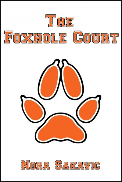 The Foxhole Court / Nora Sakavic.