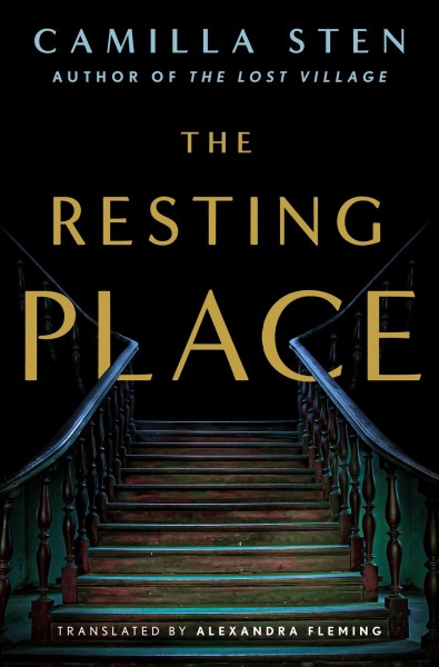 The resting place / Camilla Sten ; translated by Alex Fleming.