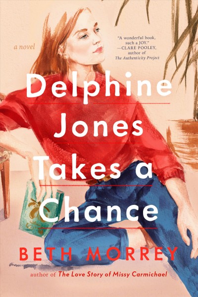 Delphine Jones takes a chance : a novel / Beth Morrey.