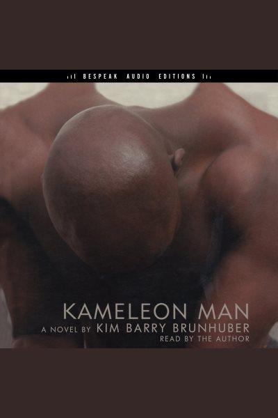 Kameleon Man / Kim Barry Brunhuber.