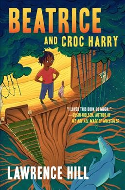 Beatrice and Croc Harry : a novel / Lawrence Hill.