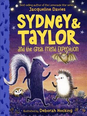 Sydney & Taylor and the great friend expedition / Jacqueline Davies ; illustrated by Deborah Hocking.