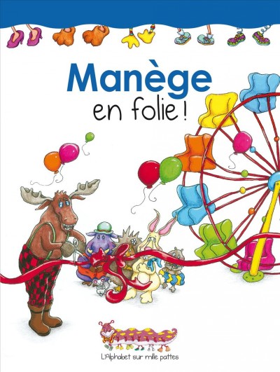 Manège en folie / auteur, Yvon Brochu ; illustrations, Marie-Claude Demers.