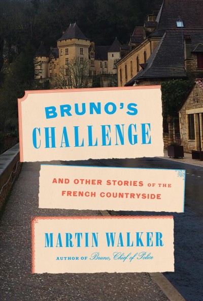 Bruno's challenge : and other stories of the French countryside / Martin Walker.