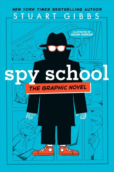 Spy School : the graphic novel / Stuart Gibbs ; illustrated by Anjan Sarkar.
