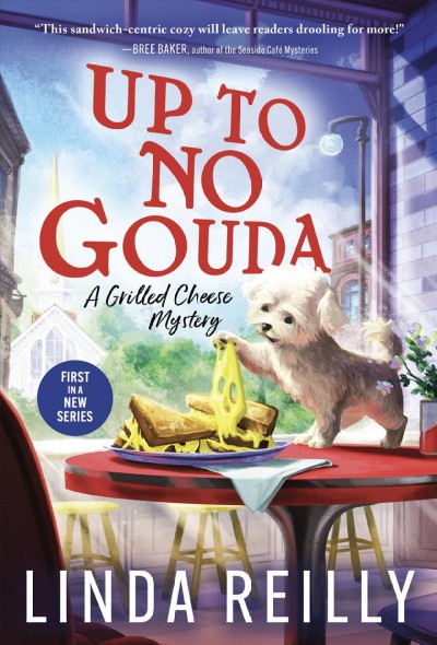 Up to no gouda [electronic resource] : a grilled cheese mystery / Linda Reilly.