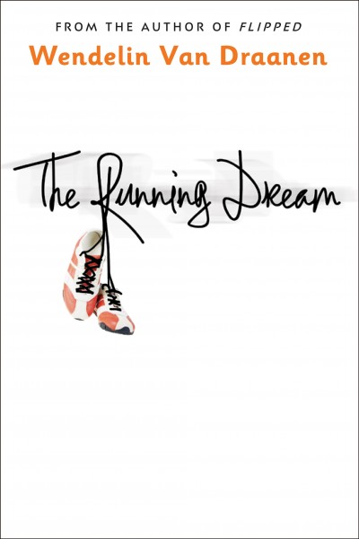 The running dream / Wendelin Van Draanen.