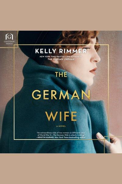 The German wife : a novel / Kelly Rimmer.