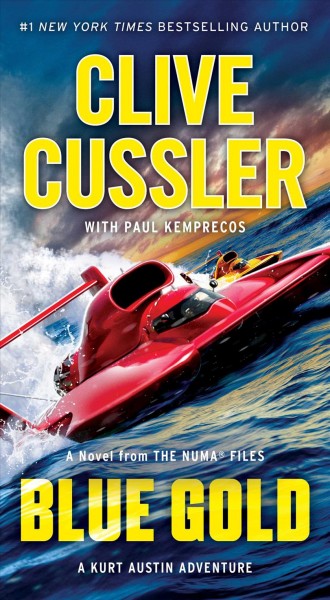 Blue gold : a novel from the Numa files / Clive Cussler, with Paul Kemprecos.
