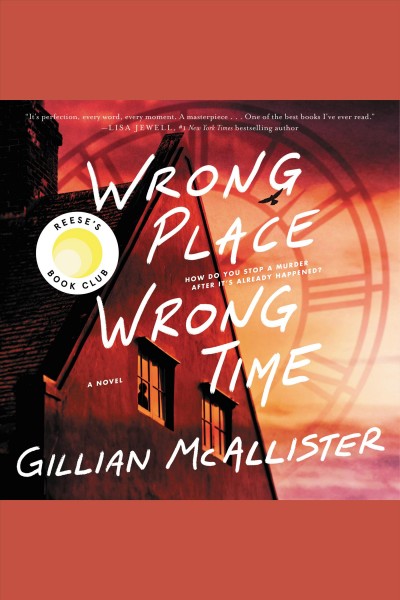 Wrong place, wrong time : a novel / Gillian McAllister.