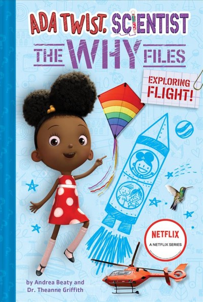 Exploring flight! / Andrea Beaty and Dr. Theanne Griffith ; [illustrated by Steph Stilwell].