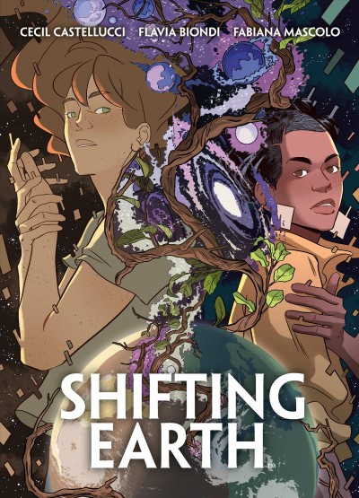 Shifting Earth / written by Cecil Castellucci ; illustrated by Flavia Biondi ; colored by Fabiana Mascolo ; lettered by Steve Wands.