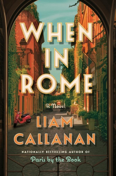 When in Rome : a novel / Liam Callanan.