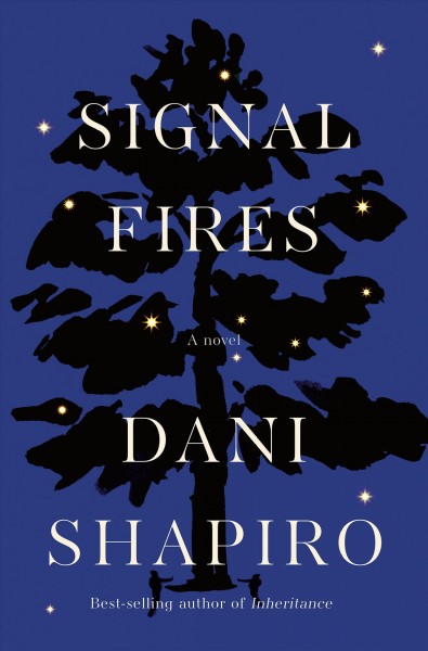 Signal fires / Dani Shapiro.