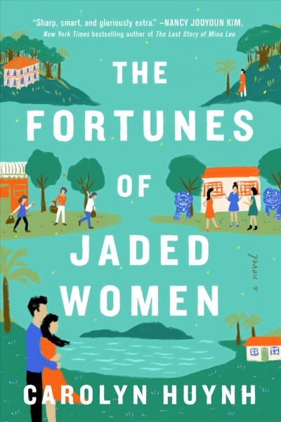 The fortunes of jaded women [electronic resource] : a novel / Carolyn Huynh.