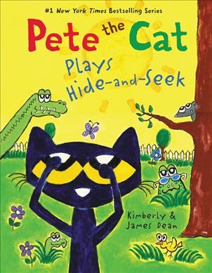 Pete the cat plays hide-and-seek / Kimberly & James Dean.
