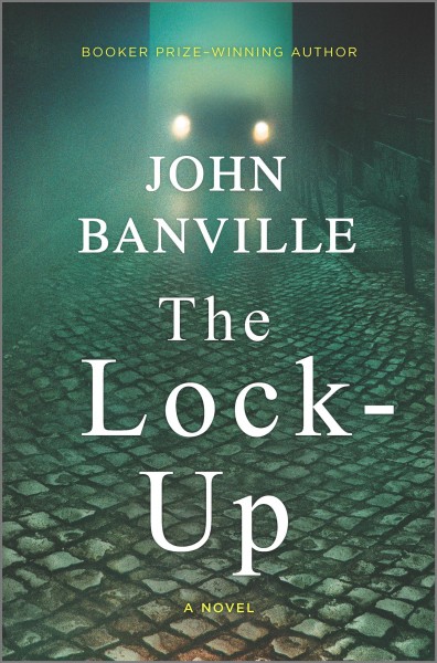 The lock-up : a novel / John Banville.