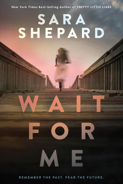Wait for me / Sara Shepard.