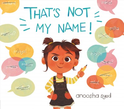 That's not my name! / Anoosha Syed.