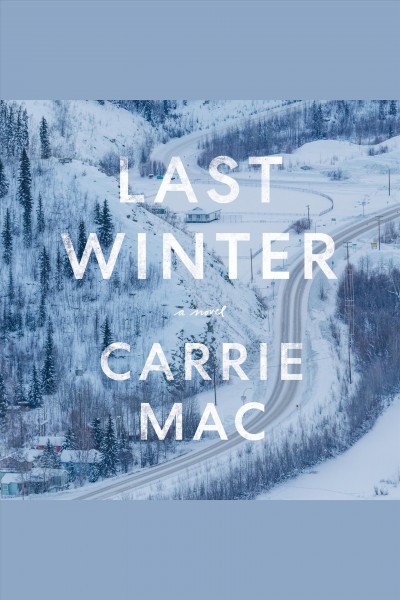 Last winter / Carrie Mac.