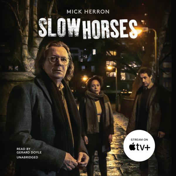 Slow horses / Mick Herron.