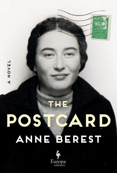 The postcard : a novel / Anne Berest ; translated from the French by Tina Kover.