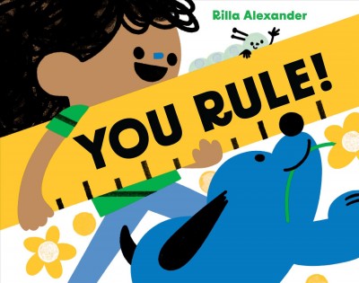 You rule! / Rilla Alexander.