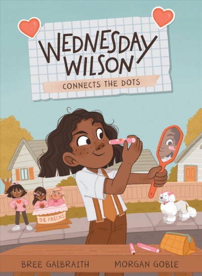 Wednesday Wilson connects the dots / written by Bree Galbraith ; illustrated by Morgan Goble.