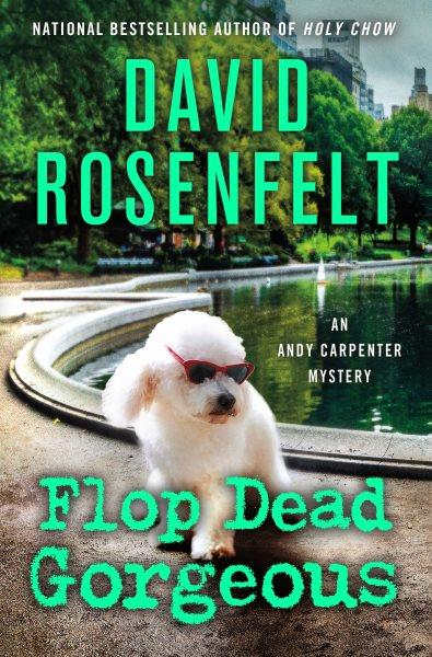 Flop dead gorgeous / David Rosenfelt.