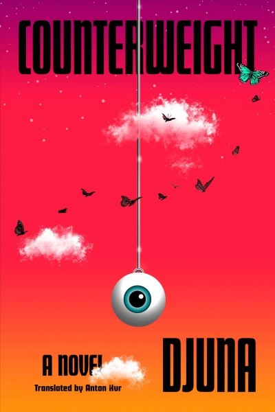 Counterweight / Djuna ; translated from the Korean by Anton Hur.