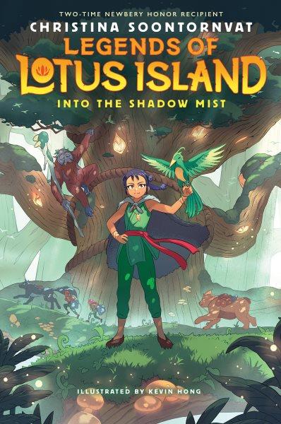 Legends of lotus island: Into the Shadow Mist / by Christina Soontornvat ; illustrated by Kevin Hong.