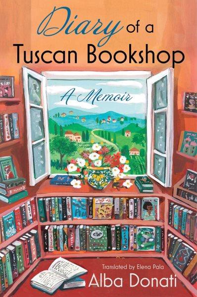 Diary of a Tuscan bookshop : a memoir / Alba Donati ; translated by Elena Pala.