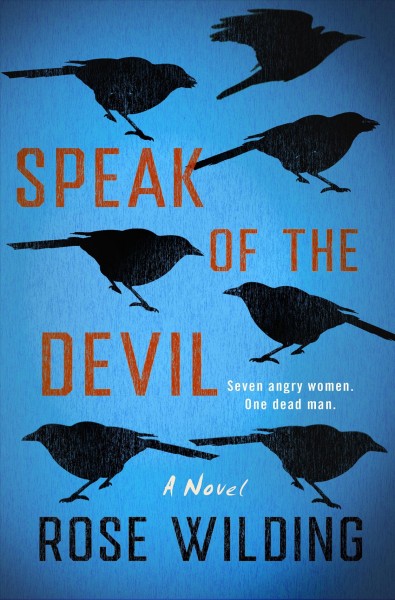 Speak of the devil : a novel / Rose Wilding.