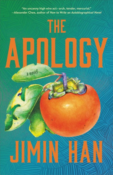 The apology : a novel / Jimin Han.