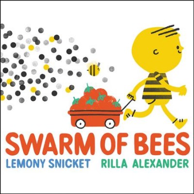 Swarm of bees / Lemony Snicket ; Rilla Alexander, illustrator.