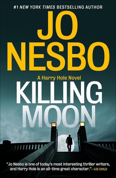 Killing moon : a novel / Jo Nesbo.