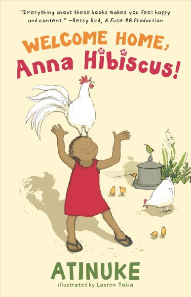 Welcome home, Anna Hibiscus! / Atinuke ; illustrated by Lauren Tobia.