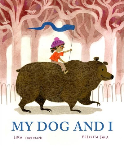 My dog and I / story by Luca Tortolini ; art by Felicita Sala ; translation into English by Felicita Sala.