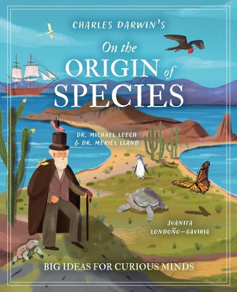 Charles Darwin's On the origin of species / Dr. Michael Leach & Dr. Meriel Lland ; Juanita Londoño-Gaviria.