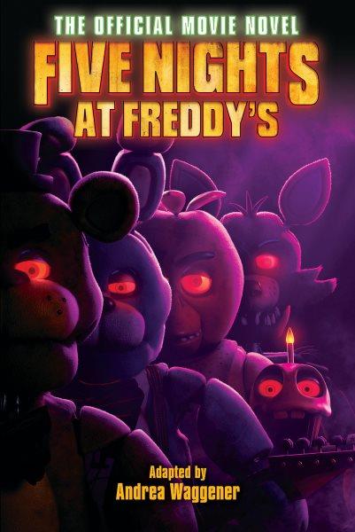 Five nights at freddy's [electronic resource] : The official movie novel. Scott Cawthon.