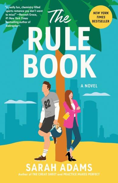 The rule book : a novel / Sarah Adams.