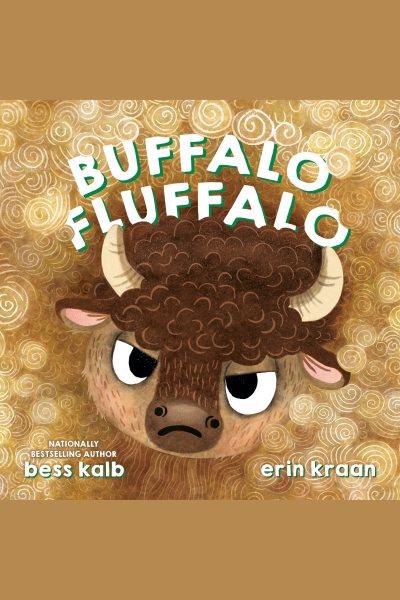 Buffalo fluffalo / Bess Kalb.