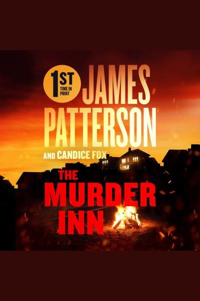 The Murder Inn / James Patterson and Candice Fox.