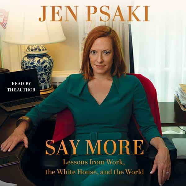 Say More [electronic resource] / Jen Psaki.