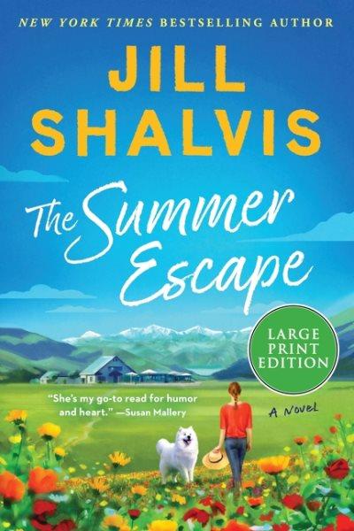 The summer escape : a novel / Jill Shalvis.