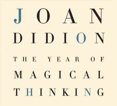 The year of magical thinking [sound recording] / Joan Didion.