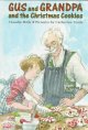 Gus and Grandpa and the Christmas cookies / Claudia Mills ; pictures by Catherine Stock. Cover Image